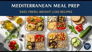 Mediterranean Diet Meal Prep | Easy 7-Day Healthy Recipes for Weight Loss & Heart Health