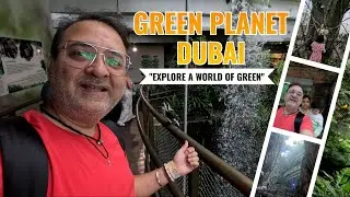 Exploring Green Planet Dubai 🌿 | Nature in the Heart of Dubai