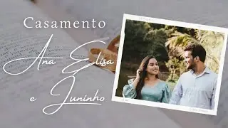 Casamento Ana Elisa & Juninho - 18/06/2022