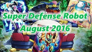 Yugioh Super Defense Robot Deck August 2016 (Duels + Deck list)