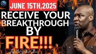 RECEIVE YOUR Breakthrough By Fire! Apostle joshua Selman
