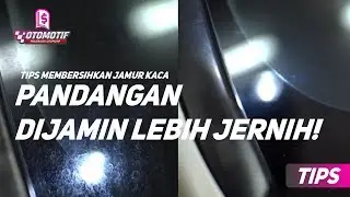 Cuman 5 Menit Kaca Bersih Lagi! | Tips Bersihkan Jamur Kaca Mobil