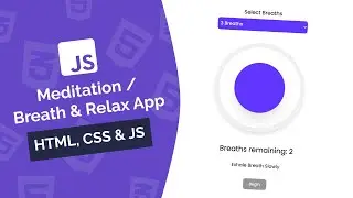 Build a Meditation / Breath & Relax App | Vanilla JavaScript