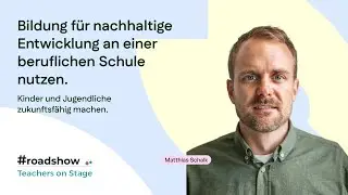 Kinder und Jugendliche zukunftsfähig machen | Matthias Schalk | Teachers on Stage 2023