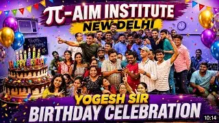 Yogesh sir Birthday Celebration 🎂🎉🎈🎂🎇🍫/ Birthday party in pi-aim institute Jia Sarai New Delhi /