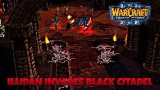 Illidan invades Black Citadel - Warcraft III: The Frozen Throne