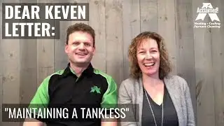 Dear Keven Letter: Maintaining a Tankless Water Heater