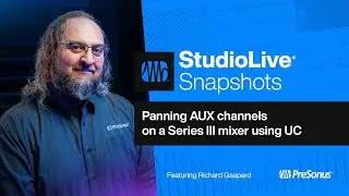 Panning AUX Channels on a StudioLive Series III Mixer Using Universal Control | PreSonus