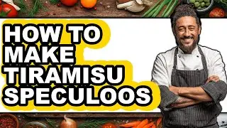 How To Make Tiramisu Speculoos - Easy Guide