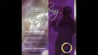 Kevin Spencer Remembering Rusty Volume 1