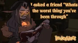 I asked a friend “Whats the worst thing you’ve been through”
