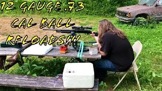 12GA .730 Round Ball Range Testing