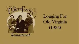 The Carter Family - Longing For Old Virginia (1934)