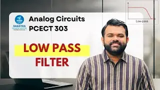 First Order Low Pass Filter | PCECT303 | ECT202 | Analog Circuits | KTU