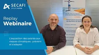 Replay webinaire SECAFI du 11 septembre 2025 - L'exposition des salari&eacute;s aux risques climatiques