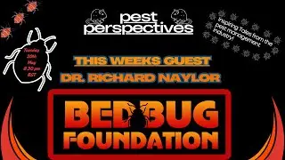 🎙️ Pest Perspectives EP 15 &ndash; Dr. Richard Naylor | Bed Bug Biology, Research & Awareness