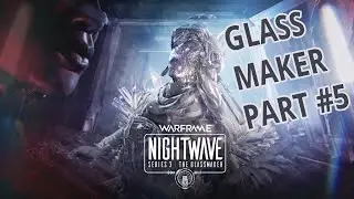 Warframe (Story) - Nightwave Series 3: The Glass Maker Part 5 Finale & Boss Fight