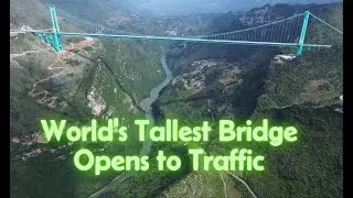 World&rsquo;s tallest bridge opens in China's Guizhou province (English subtitles)