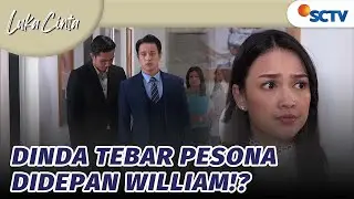 Dinda Dicibir Teman-Teman Kantornya, Tebar Pesona ke William | Luka Cinta - Episode 61