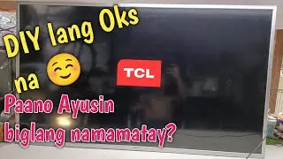 TCL led tv namamatay bigla Paano Ayusin?