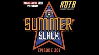 KOTR 301 - Summer Slack (Live Stream)
