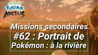 Missions secondaires #62 Portrait de Pok&eacute;mon &agrave; la rivi&egrave;re
