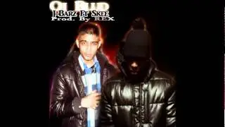 J-Barz Ft Skeemin - Oi Blud (Prod. By REX)