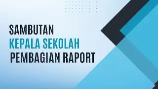 SAMBUTAN KEPALA SEKOLAH SAAT PEMBAGIAN RAPORT