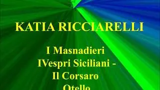 Katia Ricciarelli   I Masnadieri   IVespri Siciliani   Il Corsaro   Otello