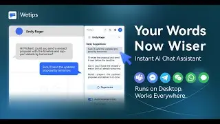Wetips: Cross-Platform Floating AI Chat Assistant｜Fast. Private. Smart.