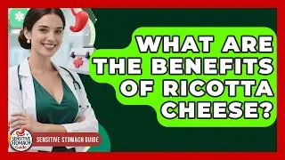 What Are The Benefits Of Ricotta Cheese? - Sensitive Stomach Guide