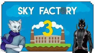 Skyfactory 3  | minecraft 1.10.2 | FTB | Безудержное веселье с DemonRash часть 1