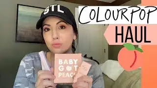 ColourPop Haul 2019: Baby Got Peach 🍑⎮⎮ xofancy