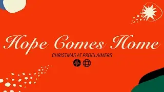 Hope Comes Home | Christmas Service