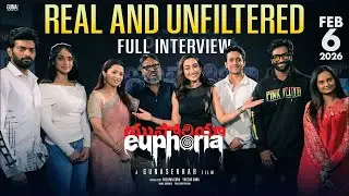 Real and Unfiltered ft. Team Euphoria  FULL INTERVIEW | Gunasekhar |  Bhumika | Vignesh | Neelima |