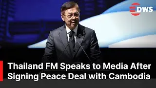 FULL PRESSER: Thailand FM Addresses Media After Peace Treaty Signed With Cambodia | AC1E