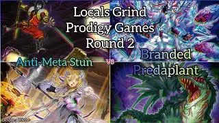 Yu-Gi-Oh! Locals Grind - Prodigy Games - Round 2 - Anti-Meta Stun vs Branded Predaplant