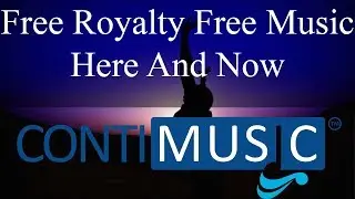 Here And Now - Free Copyright Free Music For Videos by ContiMusic