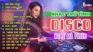 Vũ Điệu Thanh Xuân 3 | Nhạc Bolero Phong Cách Disco Độc Lạ