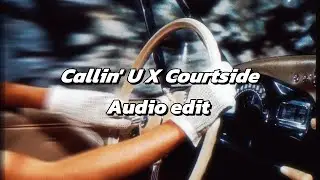 Callin' U (Tamally Maak) x Courtside karan aujla edit audio 