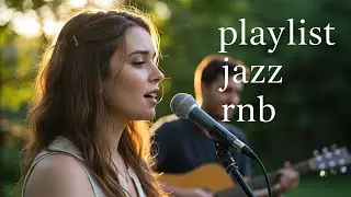 【𝐏𝐥𝐚𝐲𝐥𝐢𝐬𝐭】 Chill Soul R&B Jazz Mix 2025 ♬ Relax / BGM / Study / Work ♬
