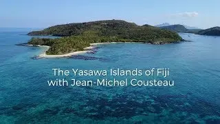 Explore the Yawawa Islands in Fiji with ocean ambassador Jean-Michel Cousteau