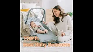 TOP 5: Best Baby Bouncers
