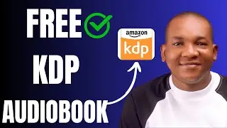 How to Create Audiobook on Amazon KDP for Free - Full Guide