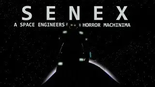 Senex - A Space Engineers Horror Machinima