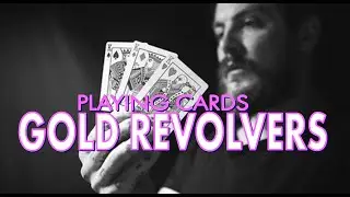 Deck Review - Gold Revolvers Playing Cards by Daniel Madison