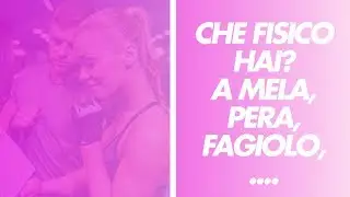 Che tipo di Donna Sei? Fisico a mela 🍎, pera 🍐, ecc...