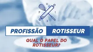 Qual o papel do CHEF ROTISSEUR??