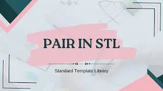 Basics of Pair | STL | C++ Programming