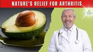 Avocado and Arthritis: Natural Nutritional Relief for Seniors [Senior Health]